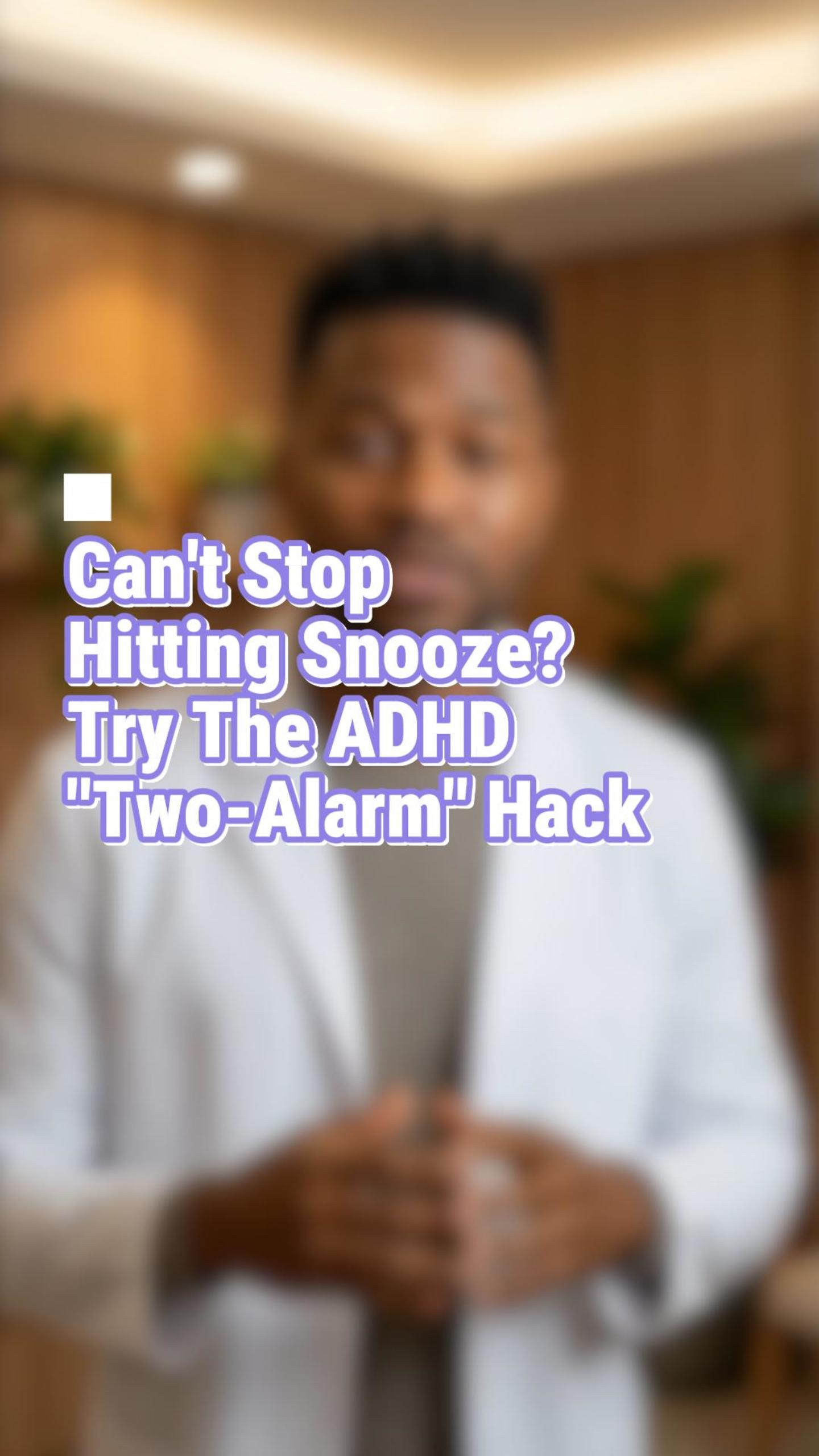 Can't Stop Hitting Snooze? Try The ADHD "Two-Alarm" Hack